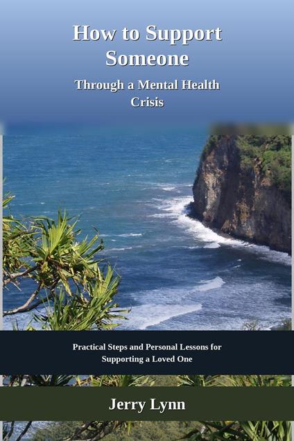 How to Support Someone Through a Mental Health Crisis