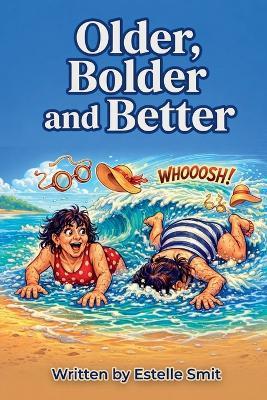 Older, Bolder and Better - Estelle Smit - cover