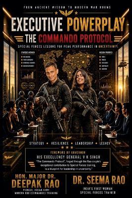 Executive Powerplay: The Commando Protocol - Deepak Rao,Seema Rao - cover