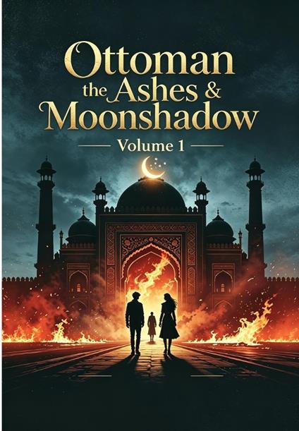 Ottoman Ashes & Moonshadow