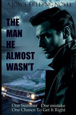 The Man He Almost Wasn't - Joyce Fielding - cover