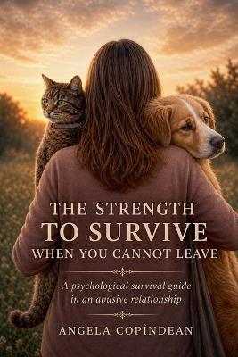 The Strength to Survive When You Cannot Leave - Angela Copindean - cover