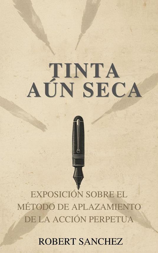 Tinta aún seca: Exposición sobre el método de aplazamiento de la acción perpetua