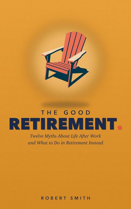 The Good Retirement