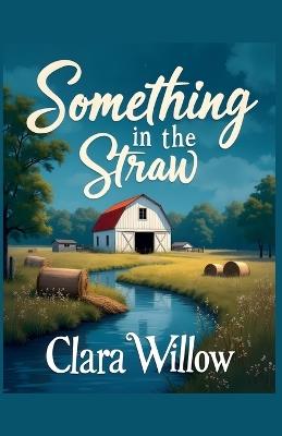 Something in the Straw - Clara Willow - cover