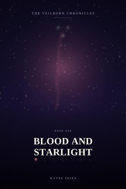 Blood and Starlight - Wayne Shira - ebook