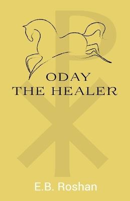 Oday the Healer - E B Roshan - cover