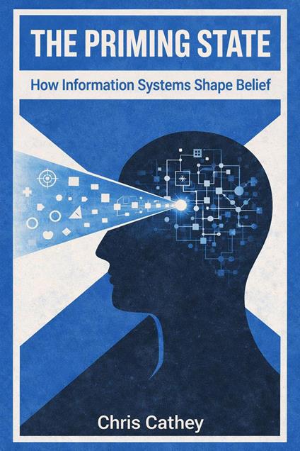 The Priming State: How Information Systems Shape Belief