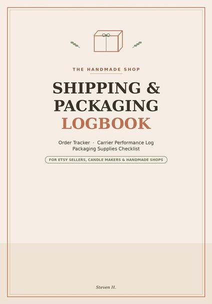Shipping & Packaging Logbook: Order Tracker, Carrier Performance Log & Packaging Supplies Checklist