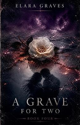 A Grave For Two Book Four - Elara Graves - cover