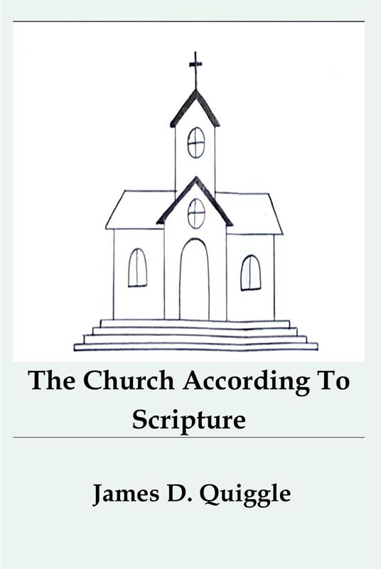 The Church According To Scripture