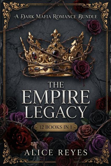 The Empire Legacy: A Mafia Romance Bundle (12 Books in One)