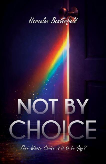 Not By Choice Then Whose Choice is it to be Gay?