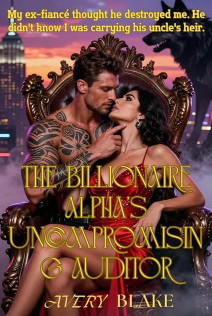 The Billionaire Alpha’s Uncompromising Auditor