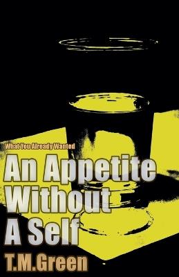 An Appetite Without a Self - Tamara M Green - cover