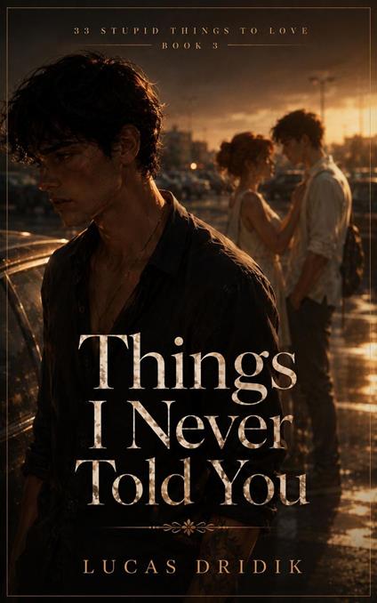 Things I Never Told You: Book 3