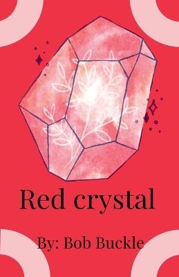 Red Crystal - Bob Buckle - cover
