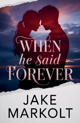 When He Said Forever - Jake Markolt - cover