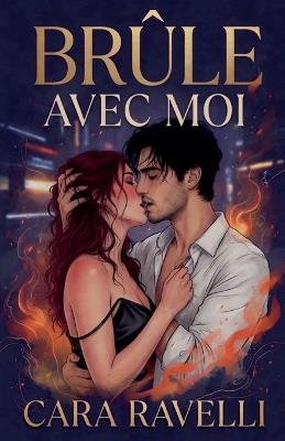 Brûle avec Moi - Cara Ravelli - cover