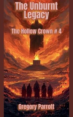 The Unburnt Legacy - Gregory Parrott - cover