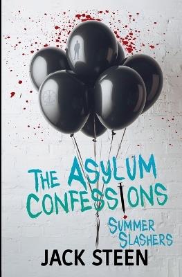 The Asylum Confessions: Summer Slashers - Jack Steen - cover