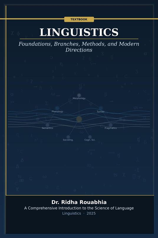 Linguistics: Foundations, Branches, Methods, and Modern Directions