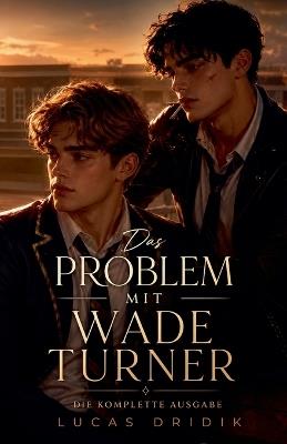 Das Problem mit Wade Turner - Lucas Dridik - cover