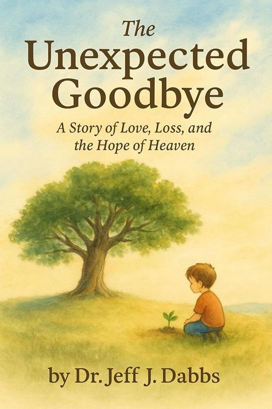 The Unexpected Goodbye - Jeff Dabbs - ebook