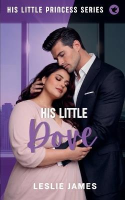 His Little Dove - Leslie James - cover