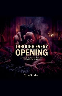 Through Every Opening - True Stories - cover