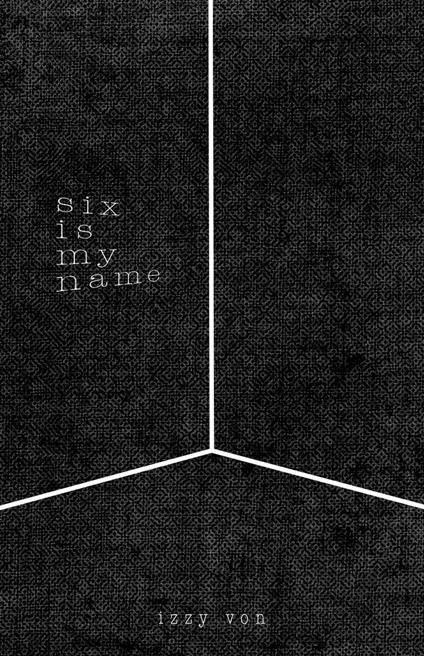 Six is My Name