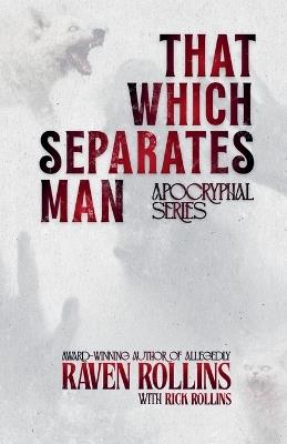That Which Separates Man - Raven Rollins,Rick Rollins - cover