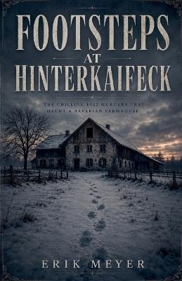 Footsteps At Hinterkaifeck - Erik Meyer - cover