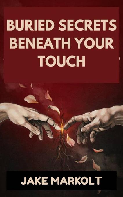 Buried Secrets Beneath Your Touch