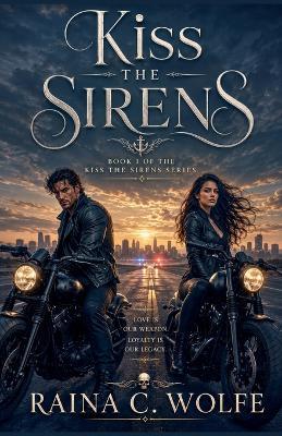 Kiss the Sirens - Raina C Wolfe - cover