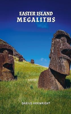 Easter Island Megaliths - Darius Arkwright - cover