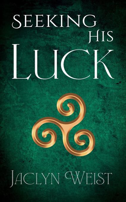 Seeking His Luck - Jaclyn Weist - ebook