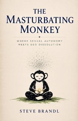 The Masturbating Monkey - Steve Brandl - cover