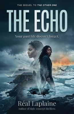 The ECHO: Your past life doesn't forget. - Réal Laplaine - cover