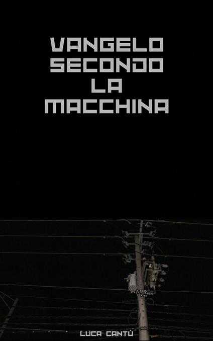 Vangelo secondo la MACCHINA - Luca Cantù - ebook