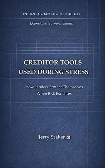 Book #7 – Creditor Tools Used During Stress: How Lenders Protect Themselves When Risk Escalates