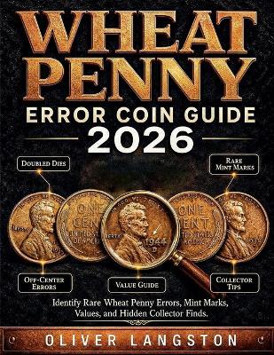 Wheat Penny Error Coin Guide 2026 - Oliver Langston - cover