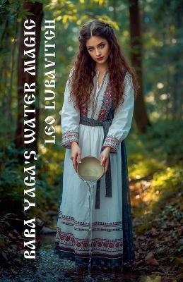 Baba Yaga's Water Magic - Leo Lubavitch - cover