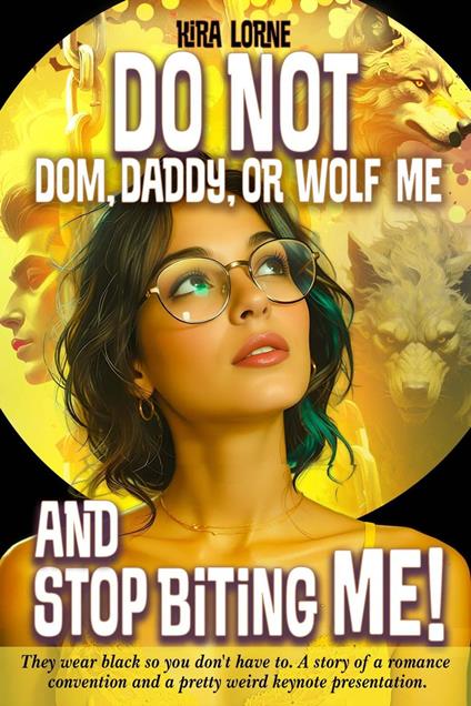 Do Not Dom, Daddy, or Wolf Me and Stop Biting Me!