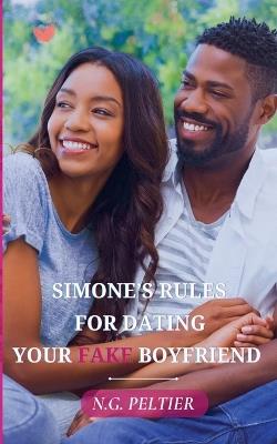 Simone's Rules For Dating Your Fake Boyfriend - N G Peltier - cover