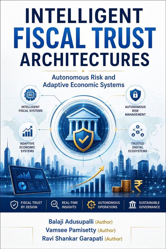 Intelligent Fiscal Trust Architectures: Autonomous Risk and Adaptive Economic Systems