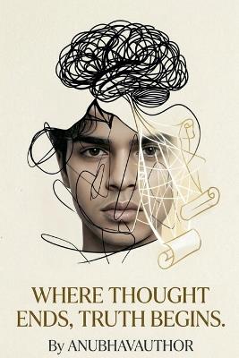 Where Thought Ends Truth Begins - Anubhavauthor - cover