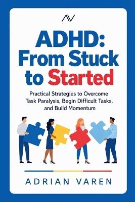 ADHD From Stuck to Started - Adrian Varen - cover