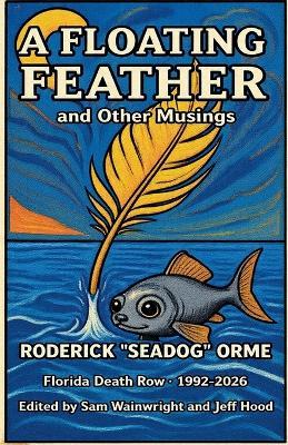 A Floating Feather and Other Musings - Roderick Seadog Orme - cover