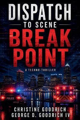 Dispatch To Scene Break Point - Christine Goodrich - cover